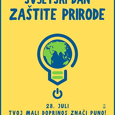 Svjetski dan zaštite prirode / World Nature Conservation Day 28. juli